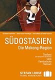  Stefan Loose Reiseführer Südostasien, Die Mekong-Region
