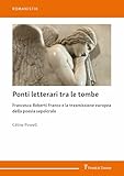 Ponti letterari tra le tombe: Francesca Roberti Franco e la trasmissione europea della poe...