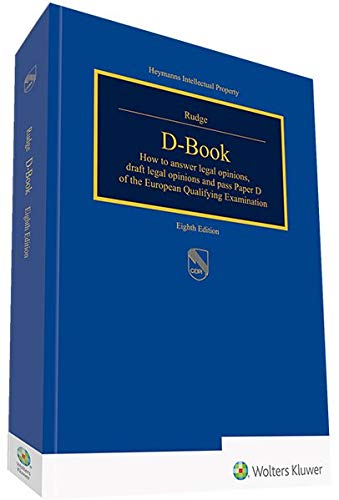 D-Book: How to answer legal opinions, draft legal opinions and pass Paper D of the European Qualifyi D-Book: How to answer legal opinions, draft legal opinions and pass Paper D of the European Qualifyi