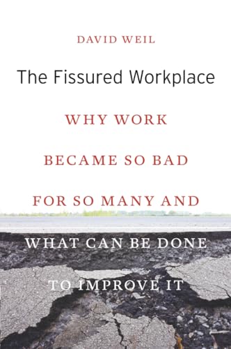 The Fissured Workplace: Why Work Became So Bad for So