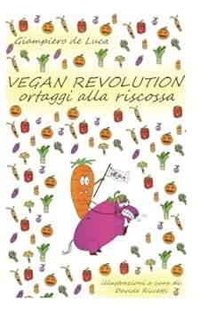 Paperback VEGAN REVOLUTION: ORTAGGI ALLA RISCOSSA (Italian Edition) [Italian] Book