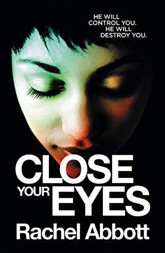 Close Your Eyes: The creepy spine-chiller from the queen of psychological thrillers