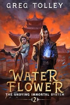 Water Flower: A LitRPG Adventure (The Undying Immortal System) - Book #2 of the Undying Immortal System