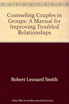 Unbound Counseling couples in groups;: A manual for improving troubled relationships, Book