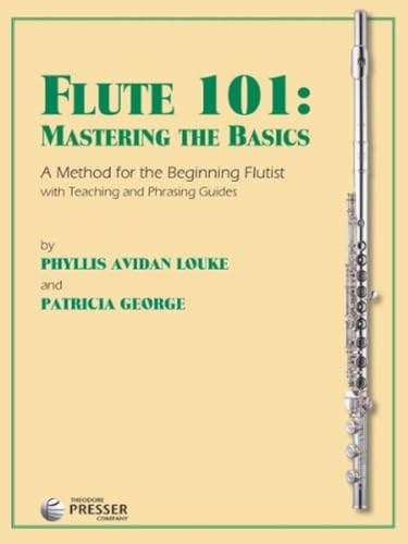 Flute 101: Mastering the Basics Flute 101: Mastering the Basics