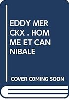 EDDY MERCKX . HOMME ET CANNIBALE 9073322049 Book Cover