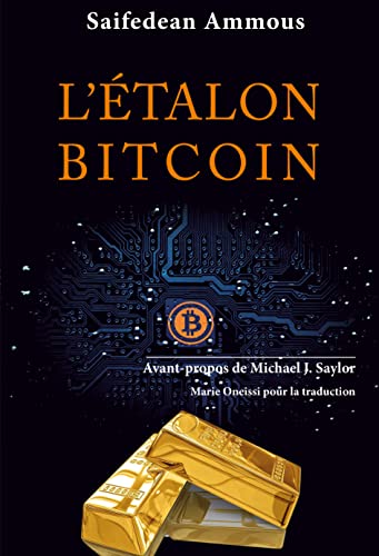 L'étalon-Bitcoin: L'alternative décentralisée aux banques centrales- édition mise à jour avec un a