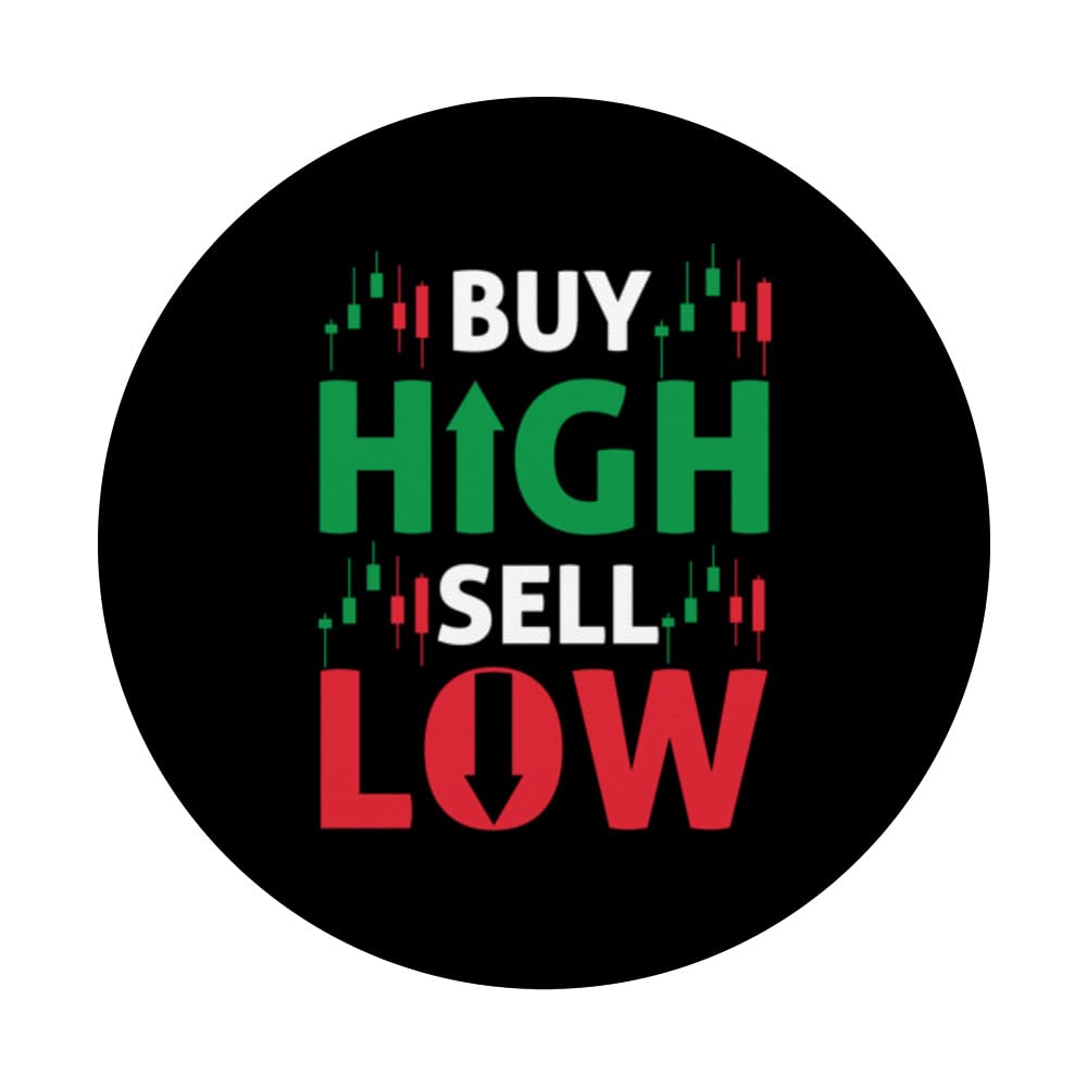 Amazon.com: Funny Trading Buy High Sell Low Stock Trading Crypto Trader  PopSockets Swappable PopGrip : Cell Phones & Accessories