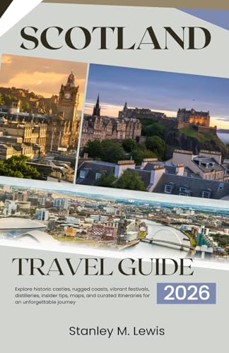Scotland Travel Guide 2026: Explore historic castles, rugged coasts, vibrant festivals, whisky distilleries, insider tips, maps, and curated itineraries for an unforgettable journey