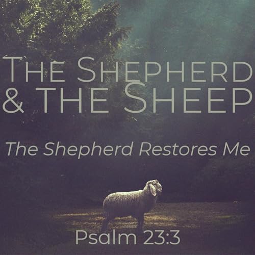 『August 17th, 2025 - "The Shepherd & the Sheep | The Shepherd Restores Me"』のカバーアート