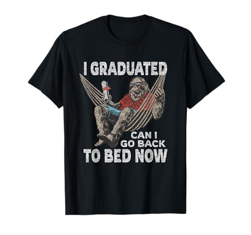 "I Graduated Can I Go Back To Bed Now" T-Shirt