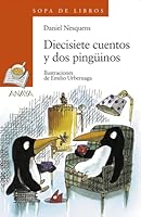 Diecisiete Cuentos Y Dos Pinguinos/ Seventeen Stories and two Penguins (Sopa De Libros / Soup of Books) 8420700177 Book Cover