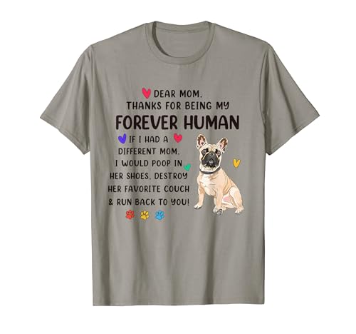 Dog Mom Forever Human Funny Cream Bulldog Francés Día de la Madre Camiseta