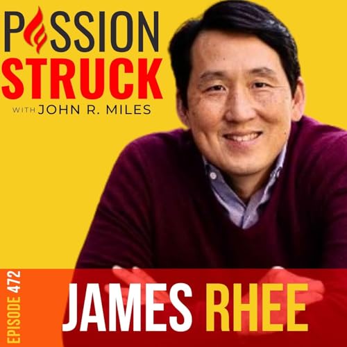 James Rhee on How You Lead Change Through Kindness EP 472 Podcast Por  arte de portada