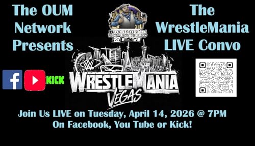 AJ OUM Episode 351 &ndash; OUM WrestleMania 42 LIVE Convo