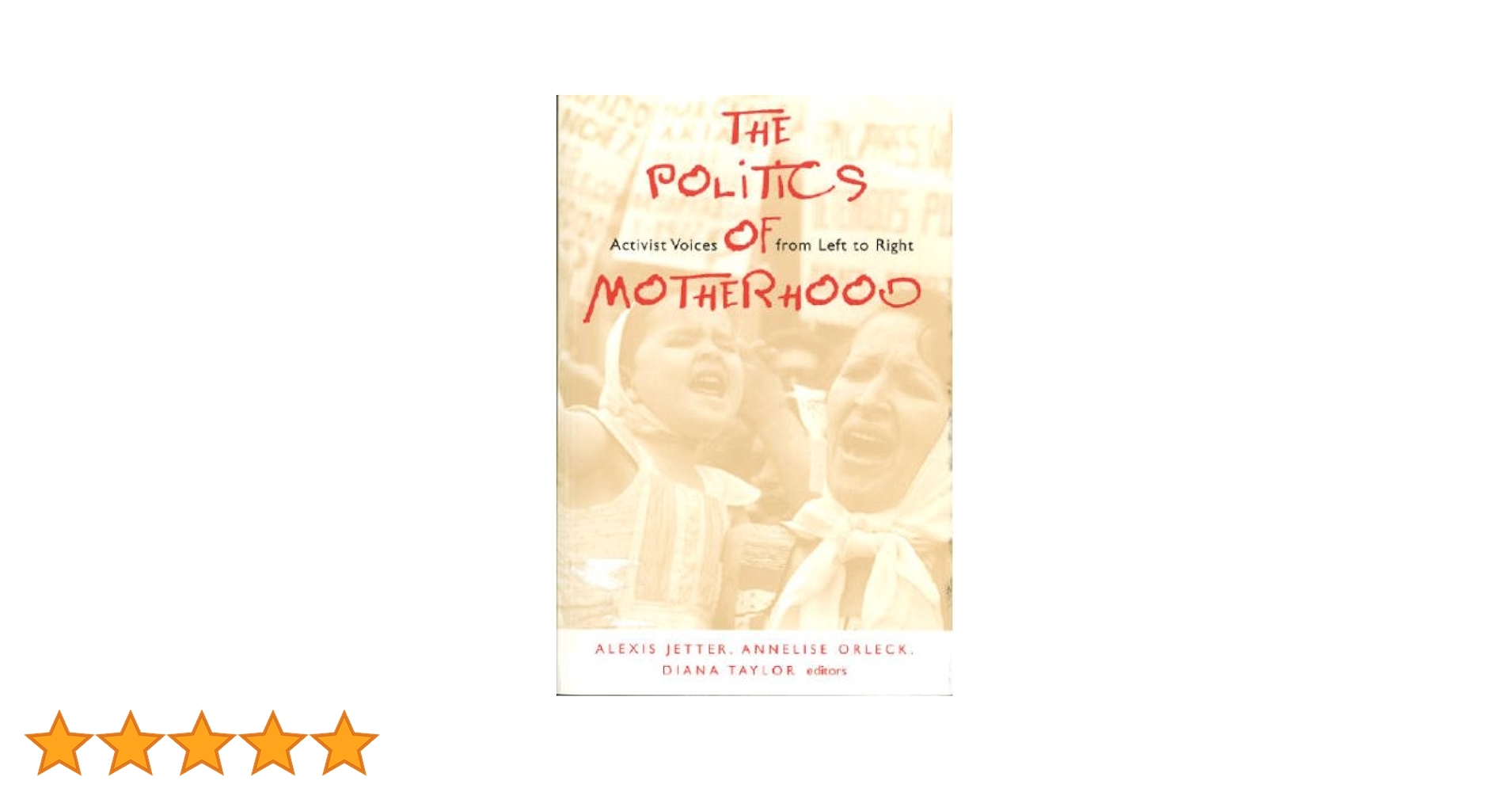 The Politics of Motherhood: Activist Voices from Left to