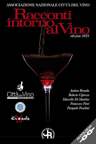 Racconti Intorno Al Vino. Edizione 2023 Racconti Intorno Al Vino. Edizione 2023