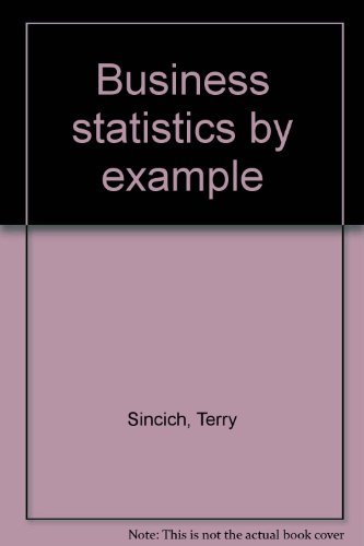 Business statistics by example 0895170353 Book Cover