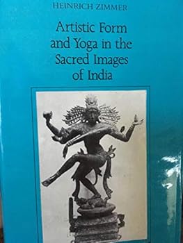 Hardcover Artistic Form and Yoga in the Sacred Images of India (Works by Heinrich Zimmer) Book