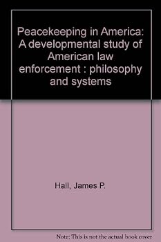 Paperback Peacekeeping in America: A developmental study of American law enforcement : philosophy and systems Book