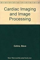 Cardiac Imaging and Image Processing 0070579121 Book Cover
