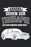  ANDERE GEHEN ZUR THERAPIE ICH HAB MEIN GOLF GTI 2 II16V CLUBSPORT KALENDER 2021: Jahreskalender Wochenplaner Terminkalender Familienplaner Taschenkalender Terminplaner