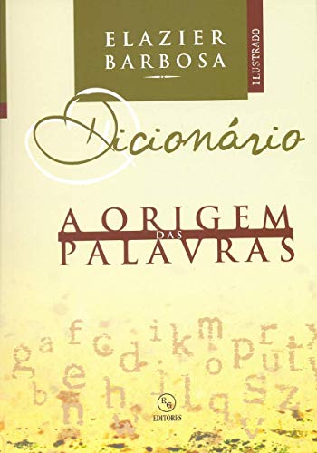 Dicionario - A Origem Das Palavras