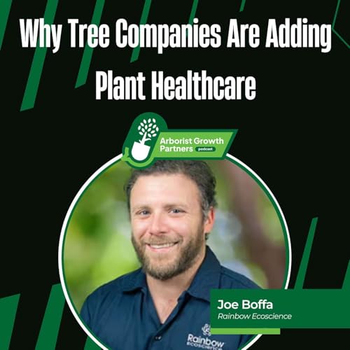 Why Tree Companies Are Adding Plant Healthcare. And Interview With Joe Boffa