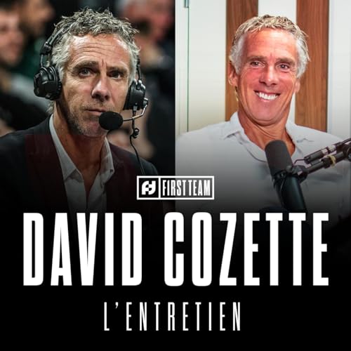 Page de couverture de First Team - DAVID COZETTE, L'ENTRETIEN : LA VOIX DU BASKET FRANÇAIS, L'ÉQUIPE DE FRANCE, SES ANECDOTES