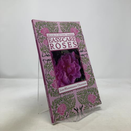 Easy-Care Roses (Brooklyn Botanic Garden All-Region Guide)