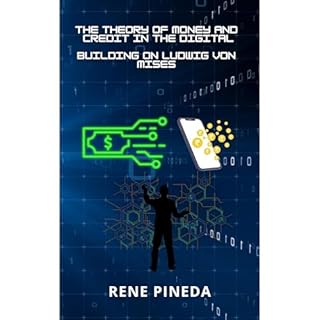 THE THEORY OF MONEY AND CREDIT IN THE DIGITAL AGE. Audiolibro Por Rene Pineda arte de portada