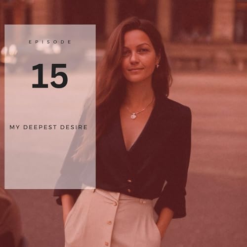 15. The deepest desire