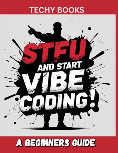 STFU and start vibe coding : A beginners guide: Build Applications Without Code Using AI Tools Like Cursor, Claude, Lovable.ai, & More – A Beginner’s Guide to No-Code and Low-Code App Creation