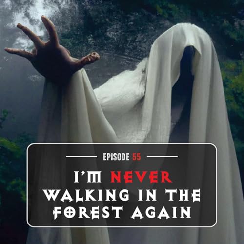 Couverture de Episode 55: I'm Never Walking In The Forest Again
