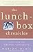 The Lunch-Box Chronicles: Notes from the Parenting Underground