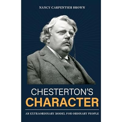 Chesterton&rsquo;s Character
