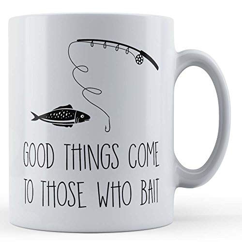 Funny Mug Fishing Pun, Fisherman, Good Things Come to Those Who Bait - Gift Mug, Ceramic, 11fl.oz.