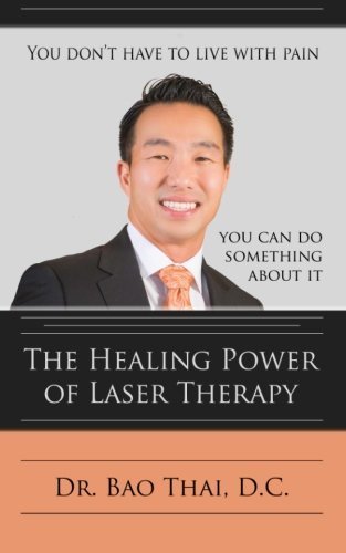 The Healing Power Of Laser Therapy by Bao Thai (2015-07-21)