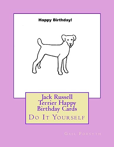 Jack Russell Terrier Happy Birthday Cards: Do It Yourself