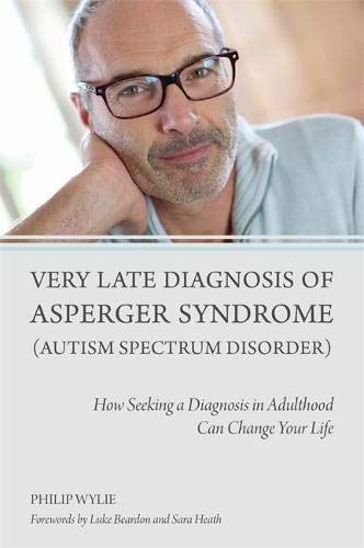 VERY LATE DIAGNOSIS OF ASPERGER SYNDROME AUTISM SPECTRUM DISORDER