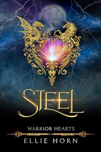 Warrior Hearts: STEEL (A Fated Mates Shifter Romance)