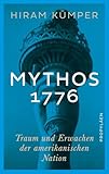Mythos 1776: Traum und Erwachen der amerikanischen Nation | Zum 250. Jahrestag der US-amerikanischen Unabhängigkeitserklärung