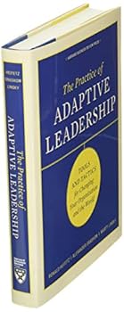 Hardcover The Practice of Adaptive Leadership: Tools and Tactics for Changing Your Organization and the World Book