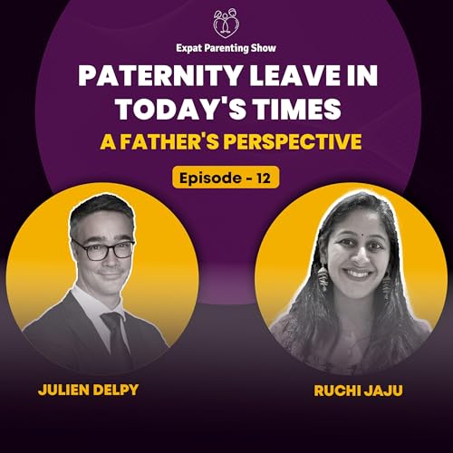 Ep12: Exploring Parental Leave: A Father&rsquo;s Perspective on Modern Fatherhood