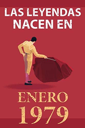 Las leyendas nacen en enero 1979: Regalo de cumpleaños perfecto para hombre y mujer de 42 años I Cita positiva , humor I Cuaderno , diario , libro de ... original para el 42 cumpleaños I El torero