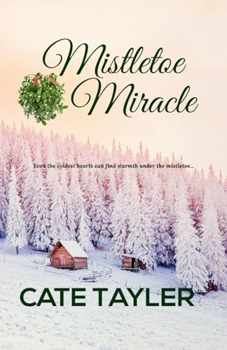 Mistletoe Miracle: A Sweet and Heartwarming Christmas Novella (Beneath the Mistletoe)