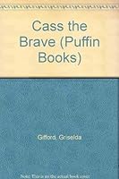 Cass the Brave 0140312102 Book Cover