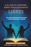 SI EL HIJOS OS LIBERTARE, SERÉIS VERDADERAMENTE LIBRES (Spanish Edition) 1967040370 Book Cover