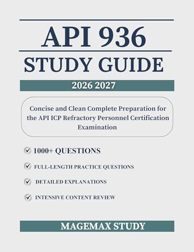 API 936 STUDY GUIDE : Concise and Clean Complete Preparation for the API ICP Refractory Personnel Certification Examination