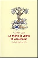 Le chêne, la vache et le bûcheron 2211079385 Book Cover